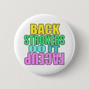 Backstrokers do it face up 6 cm round badge