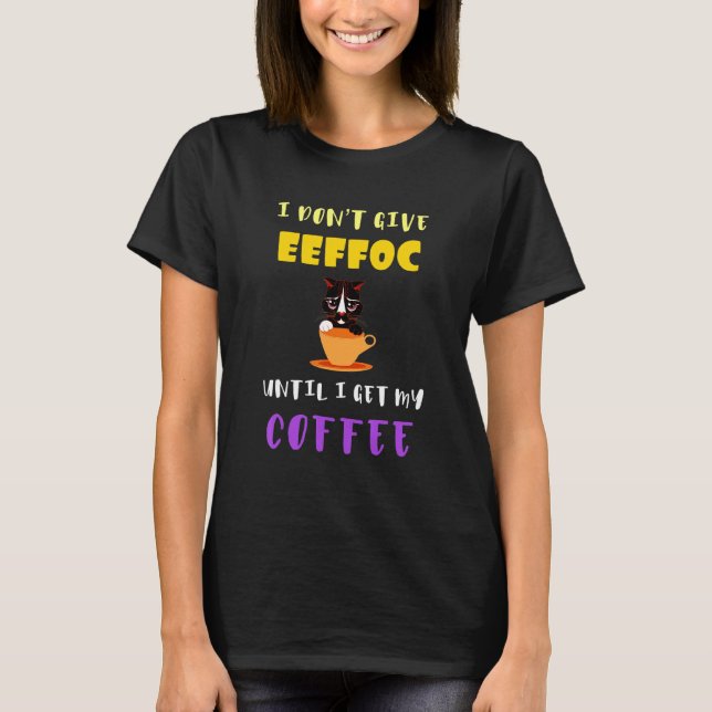 Backwards Coffee Eeffoc Mad Cat T-Shirt (Front)