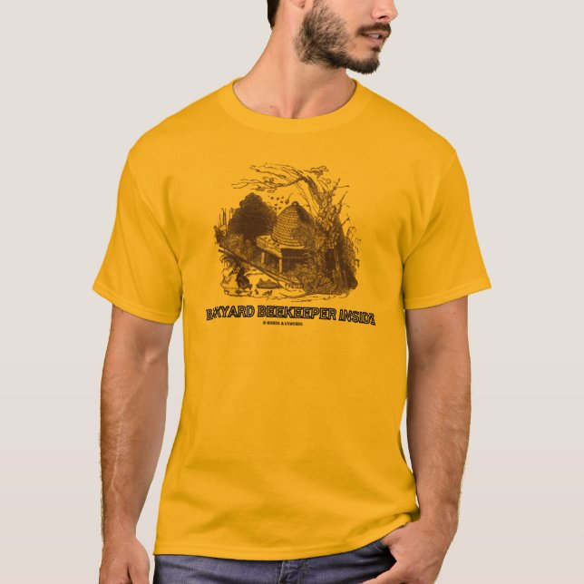 Backyard Beekeeper Inside (Beehive In Garden) T-Shirt (Front)