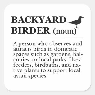 Backyard Birder Definition - Garden Birdwatching Square Sticker