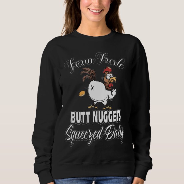 Backyard Chicken Farmer Farm Fresh Butt Nuggets Sweatshirt (Front)