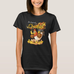 Backyard Chicken Farmer Saying Sarcastic Humor T-Shirt