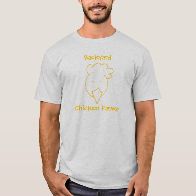 backyard chicken farmer T-Shirt (Front)
