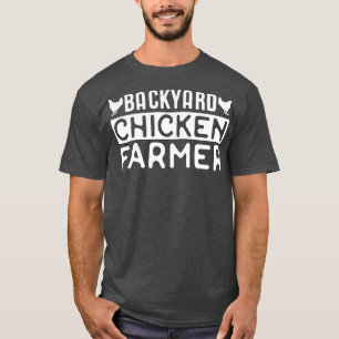 Backyard Chicken Farmer T-Shirt