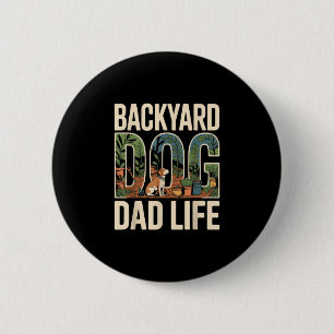 Backyard dog dad life 6 cm round badge
