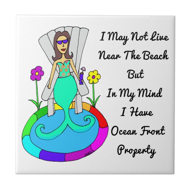 Backyard Mermaid "I May Not Live Near The Beach.." Tile (Front)