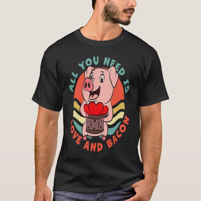 Bacon  All you need is love and bacon T-Shirt (Front)
