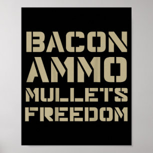 Bacon Ammo Mullets Freedom (on Back) Poster