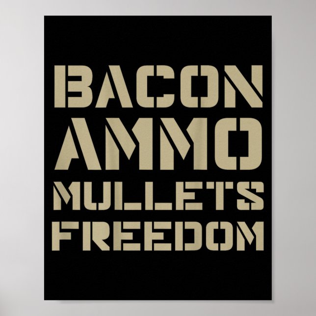 Bacon Ammo Mullets Freedom (on Back)  Poster (Front)