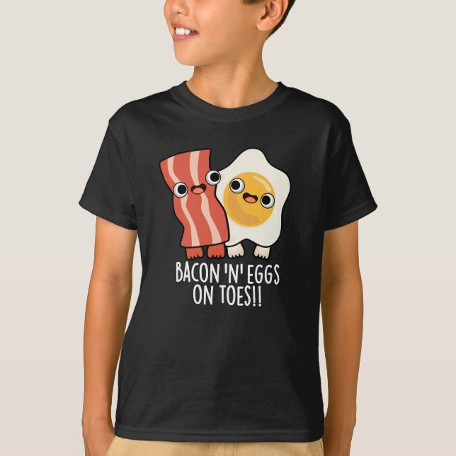 Bacon And Eggs On Toes Funny Toast Pun Dark BG T-Shirt (Front)