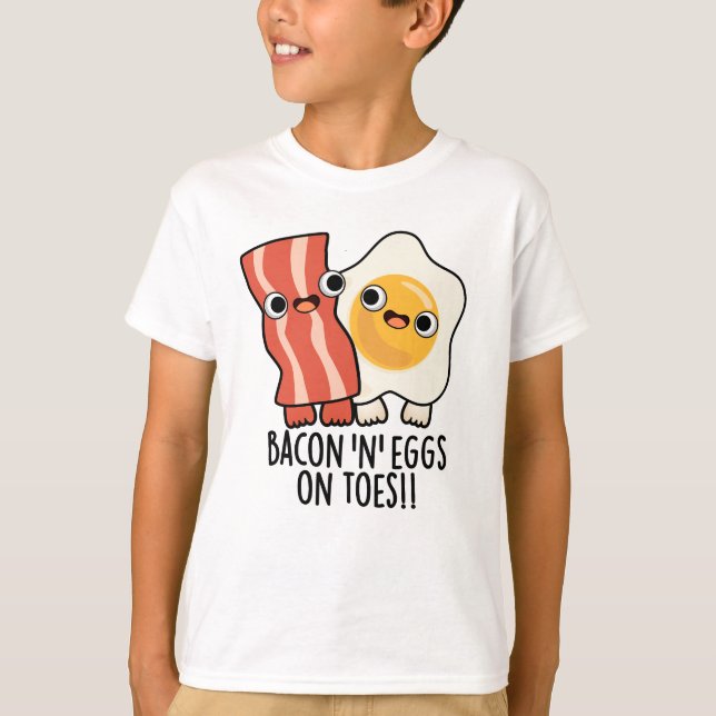 Bacon And Eggs On Toes Funny Toast Pun  T-Shirt (Front)