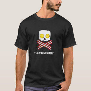 Bacon and eggs skull and crossbones T-Shirt