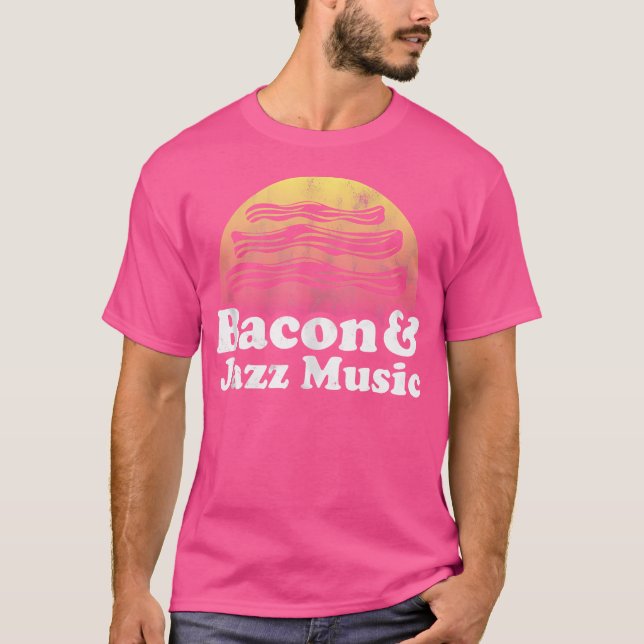 Bacon And Jazz Music T-Shirt (Front)