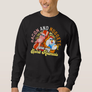 Bacon And Nuggets Spirit Animals Fast Food Pun Hum Sweatshirt