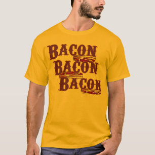 Bacon Bacon Bacon T-Shirt