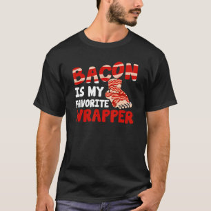 Bacon Bacon Is My Favourite Wrapper T-Shirt