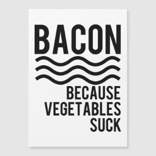 Bacon!! Because Vegetables Suck