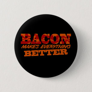 Bacon Better $6.95 Collectable 6 Cm Round Badge