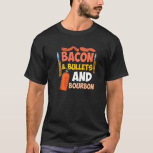 Bacon & Bullets And Bourbon Pro 2nd Amendment Gun T-Shirt