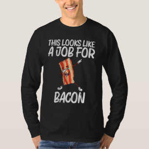 Bacon For Men Women Bacon Strips Foodie _5 T-Shirt