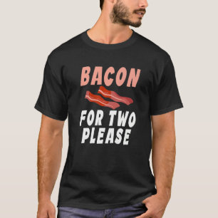 Bacon For Two Please Baby Reveal Bacon T-Shirt
