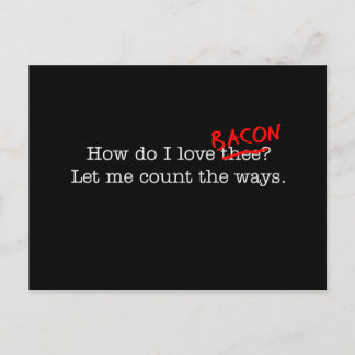 Bacon How Do I Love Thee Postcard