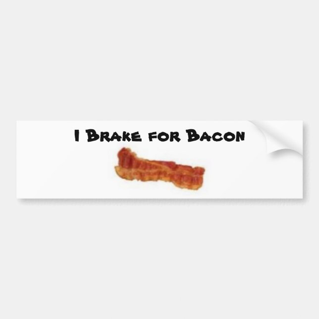 bacon, I Brake for Bacon Bumper Sticker (Front)