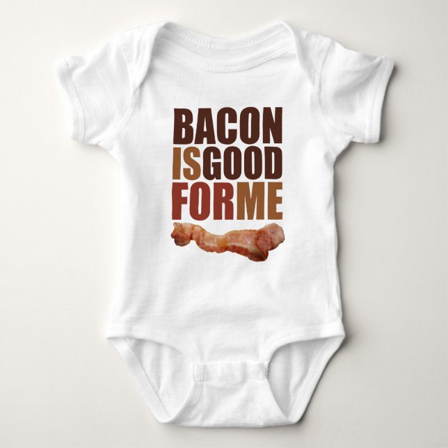 Bacon is Good for Me Baby Bodysuit (Front)
