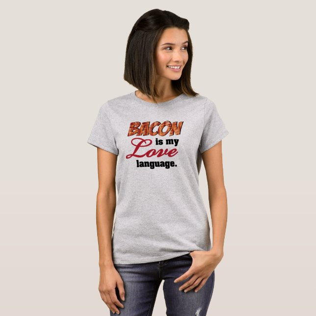 Bacon is My love Language T-Shirt (Front Full)