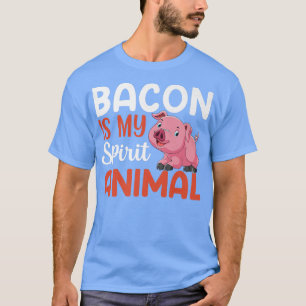 Bacon Is My Spirit Animal - Funny Pork Pig Lover B T-Shirt
