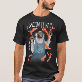 Bacon It Rain Pug Funny Graphic T-Shirt
