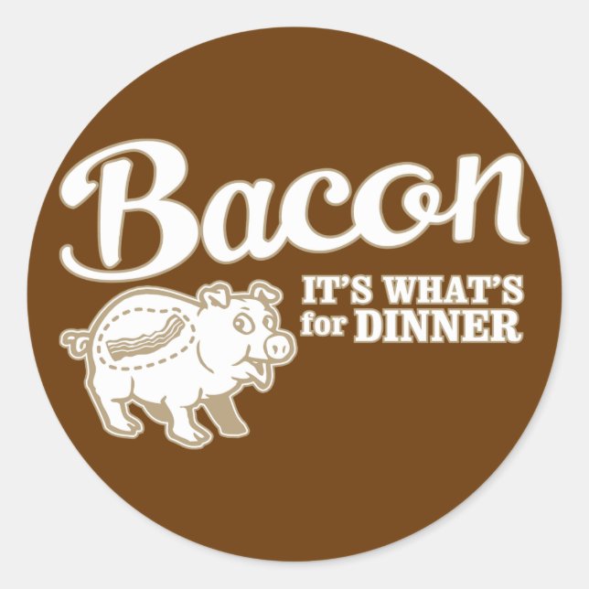 bacon - it's whats for dinner classic round sticker (Front)