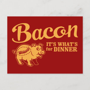 bacon - it's whats for dinner postcard
