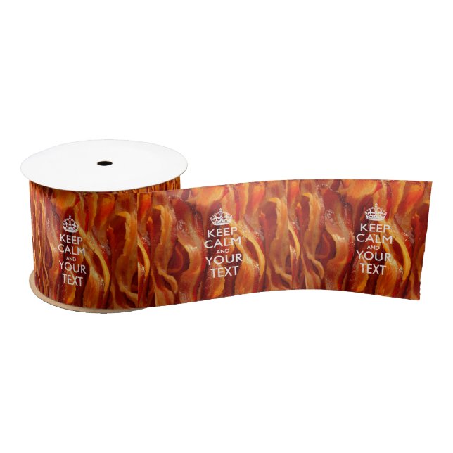 Bacon Keep Calm And Have Your Text Satin Ribbon (Spool)