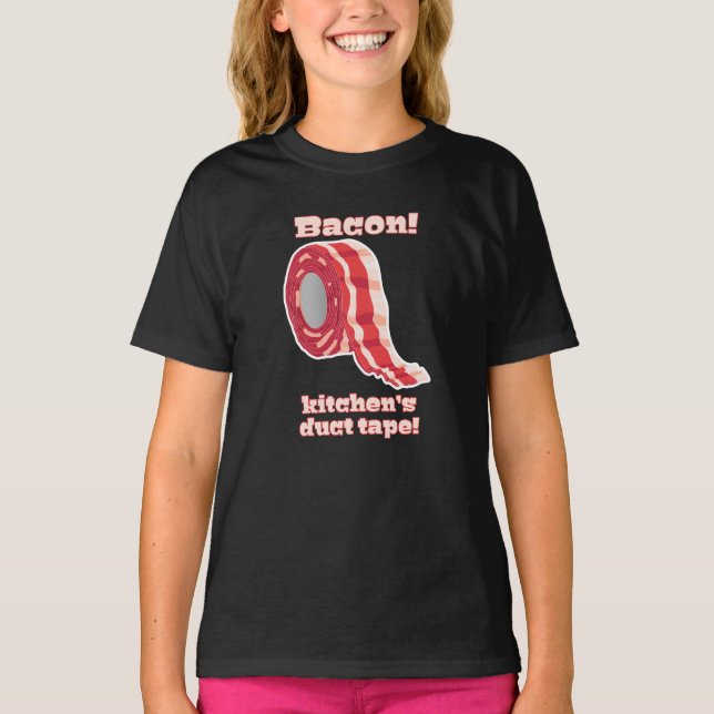 Bacon!... Kitchen's Duct Tape! T-Shirt (Front)