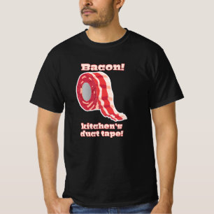 Bacon!... Kitchen's Duct Tape! T-Shirt