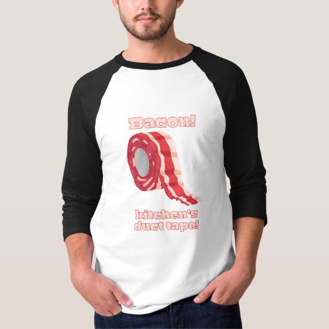 Bacon!... Kitchen's Duct Tape! T-Shirt (Front)