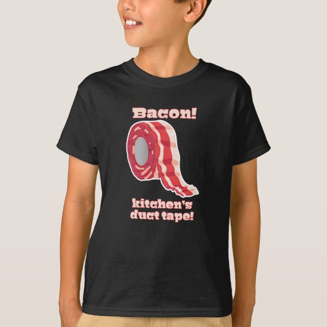 Bacon!... Kitchen's Duct Tape! T-Shirt (Front)