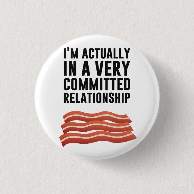 Bacon Love - A Serious Relationship 3 Cm Round Badge (Front)