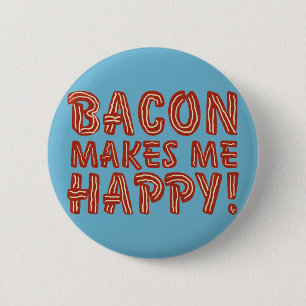Bacon Makes Me Happy 6 Cm Round Badge