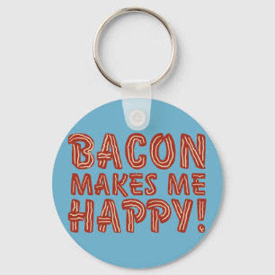 Bacon Makes Me Happy Key Ring