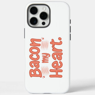 Bacon My Heart  iPhone 16 Pro Max Case