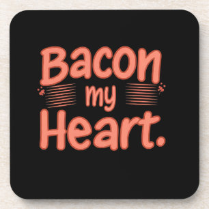 Bacon My Heart Coaster