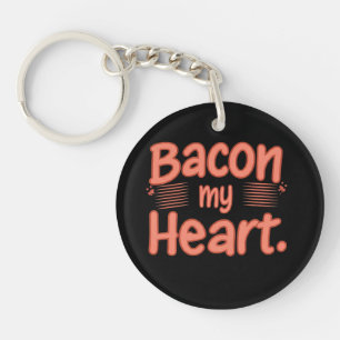 Bacon My Heart Key Ring