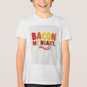   Bacon My Heart. Tri-Blend Shirt