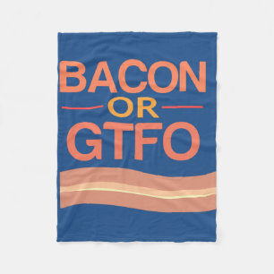 Bacon or GTFO Fleece Blanket