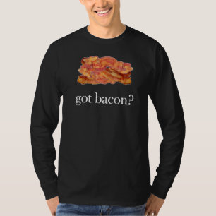 Bacon 's Got Bacon   1 T-Shirt