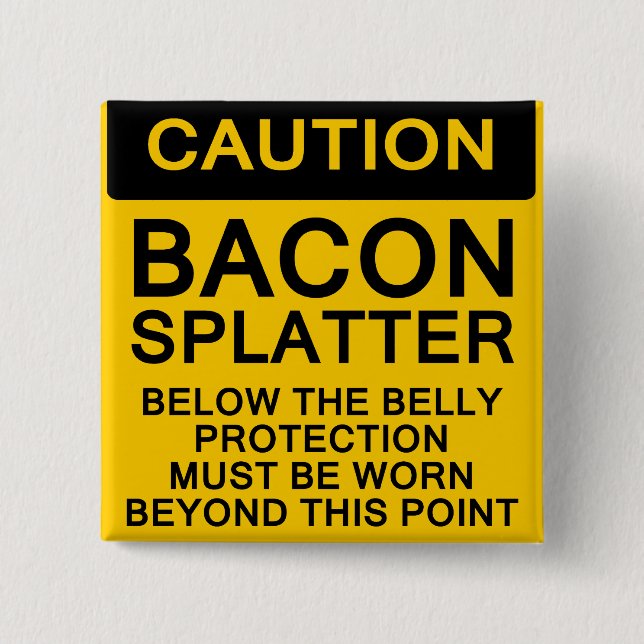 Bacon Splatter Caution 15 Cm Square Badge (Front)