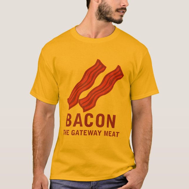 Bacon, The Gateway Meat T-Shirt (Front)