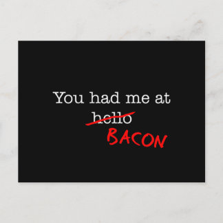Bacon You Had Me At Postcard